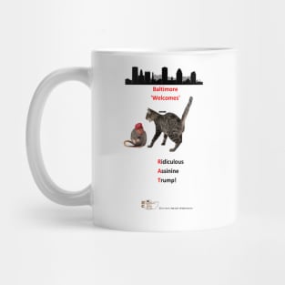 BMORE 'Welcomes - RAT - Ridiculous Assinine Trump! Mug